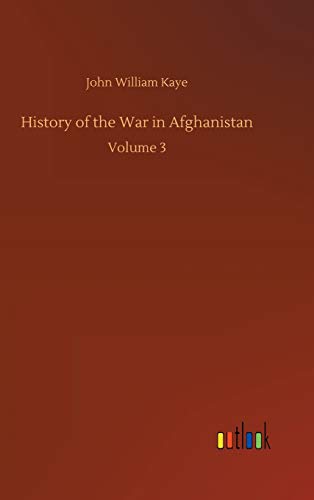 History of the War in Afghanistan: Volume 3