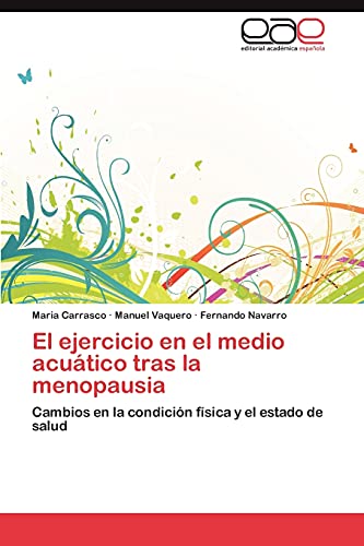 El ejercicio en el medio acuático tras la menopausia: Cambios en la condición física y el estado de salud