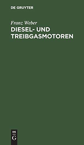 Diesel- und Treibgasmotoren: Taschenbuch für Praktiker