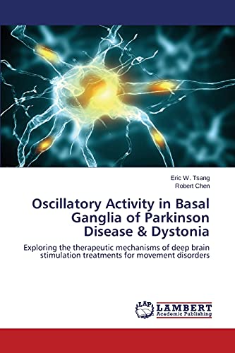 Oscillatory Activity in Basal Ganglia of Parkinson Disease & Dystonia: Exploring the therapeutic mechanisms of deep brain stimulation treatments for movement disorders