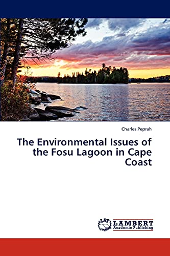 The Environmental Issues of the Fosu Lagoon in Cape Coast
