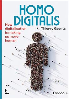 Homo Digitalis: How Digitalisation Is Making Us More Human