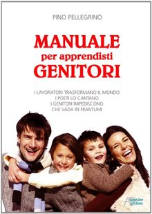 Manuale per apprendisti genitori