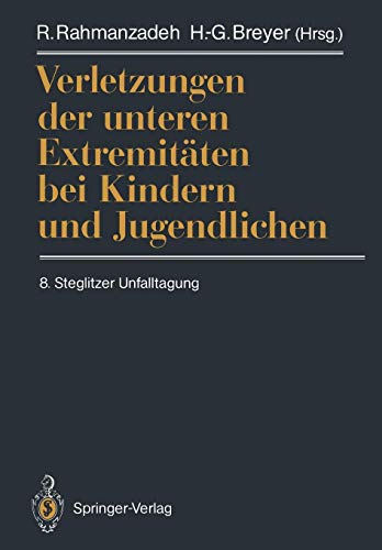 Verletzungen der unteren Extremitäten bei Kindern und Jugendlichen: 8. Steglitzer Unfalltagung (German Edition)