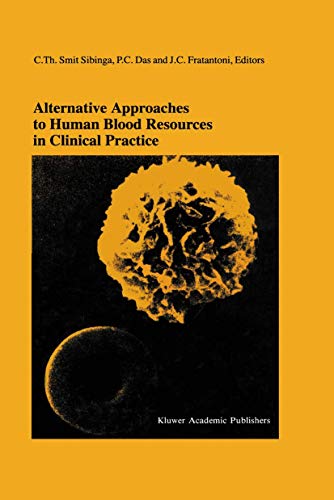 Alternative Approaches to Human Blood Resources in Clinical Practice: Proceedings Of The Twenty-Second International Symposium On Blood Transfusion, . ... in Hematology and Immunology, 33, Band 33)