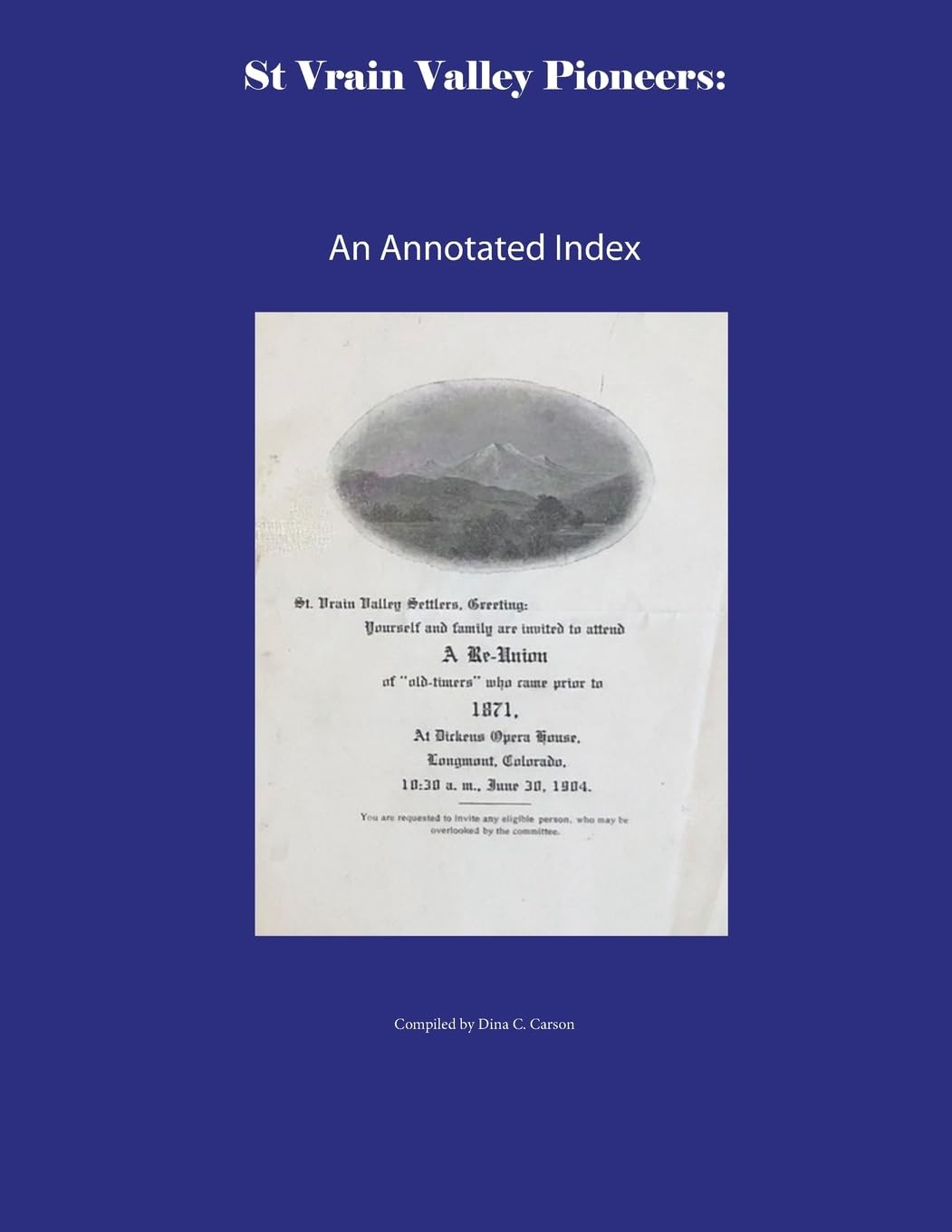 St Vrain Valley Pioneers: An Annotated Index