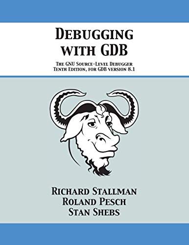 Debugging with GDB: The GNU Source-Level Debugger von Richard Stallman ...