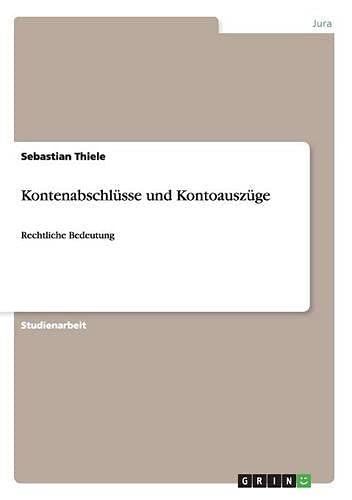 Kontenabschlüsse und Kontoauszüge: Rechtliche Bedeutung