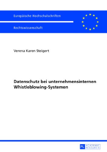 Datenschutz bei unternehmensinternen Whistleblowing-Systemen (Europäische Hochschulschriften / European University Studies / Publications Universitaires Européennes)