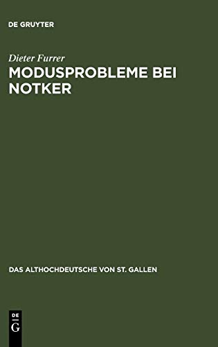 Modusprobleme bei Notker: Die modalen Werte in den Nebensätzen der Consolatio-Übersetzung (Das Althochdeutsche von St. Gallen, 2, Band 2)