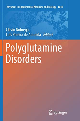 Polyglutamine Disorders (Advances in Experimental Medicine and Biology, Band 1049)