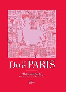 Do it in Paris : 450 adresses coups de coeur