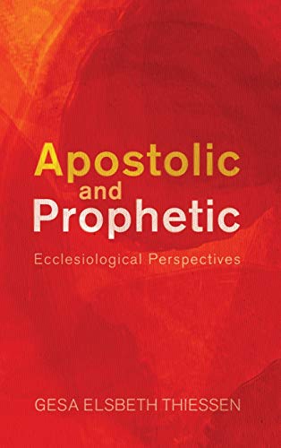 Apostolic and Prophetic: Ecclesiological Perspectives
