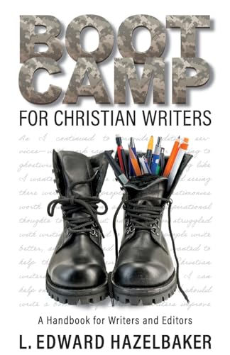 Boot Camp for Christian Writers: A Handbook for Writers and Editors