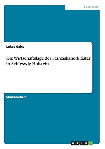 Die Wirtschaftslage der Franziskanerklöster in Schleswig-Holstein
