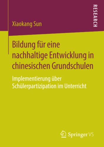 Bildung für eine nachhaltige Entwicklung in chinesischen Grundschulen: Implementierung über Schülerpartizipation im Unterricht