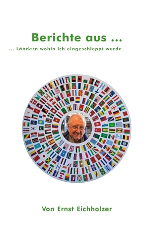 Berichte aus ...: Ungarn, Portugal, Türkei, Kenia, Schweiz, Donaustaaten