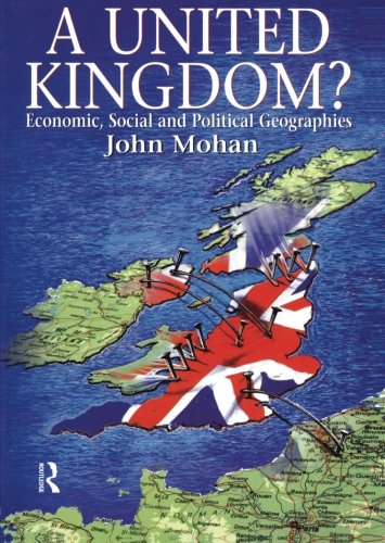 A United Kingdom?: Economic, Social and Political Geographies (Hodder Arnold Publication)