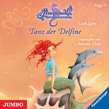 Pimpinella Meerprinzessin. Tanz der Delfine: Mit Musik von Ulrich Maske