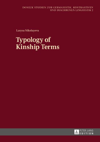 Typology of Kinship Terms (Donezk Studien zur Germanistik, kontrastiven und diachronen Linguistik)