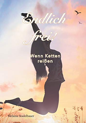 Endlich frei! - Wenn Ketten reißen
