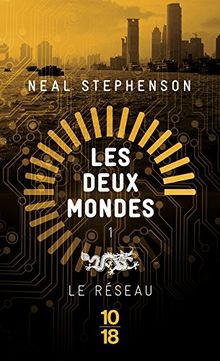 Les deux mondes. Vol. 1. Le réseau