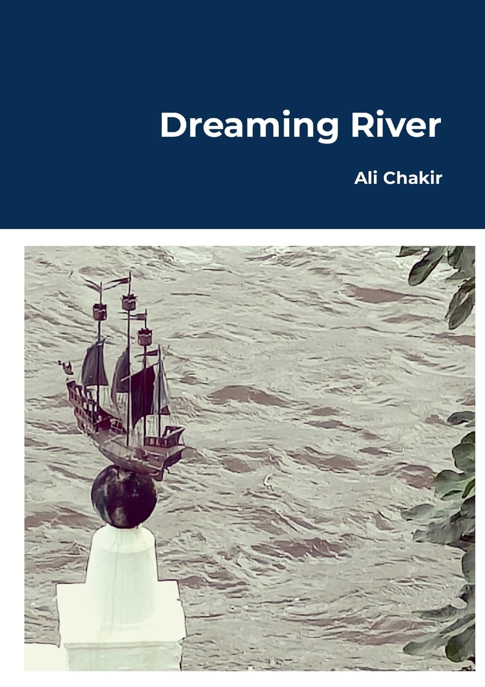 Dreaming River: Poems by Ali Chakir