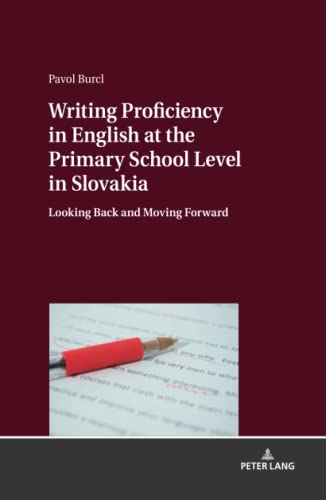 Writing Proficiency in English at the Primary School Level in Slovakia: Looking Back and Moving Forward