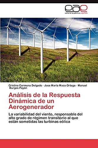 Análisis de la Respuesta Dinámica de un Aerogenerador: La variabilidad del viento, responsable del alto grado de régimen transitorio al que están sometidas las turbinas eólica