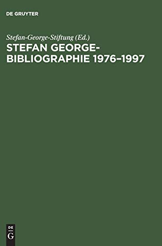 Stefan George - Bibliographie 1976 - 1997: Mit Nachträgen bis 1976. Auf der Grundlage der Bestände des Stefan George-Archivs in der Württembergischen Landesbibliothek
