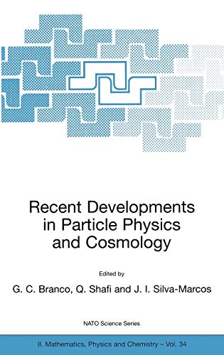 Recent Developments in Particle Physics and Cosmology (NATO Science Series II: Mathematics, Physics and Chemistry, 34, Band 34)
