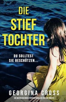 Die Stieftochter: Ein mitreißender Psychothriller voller Twists