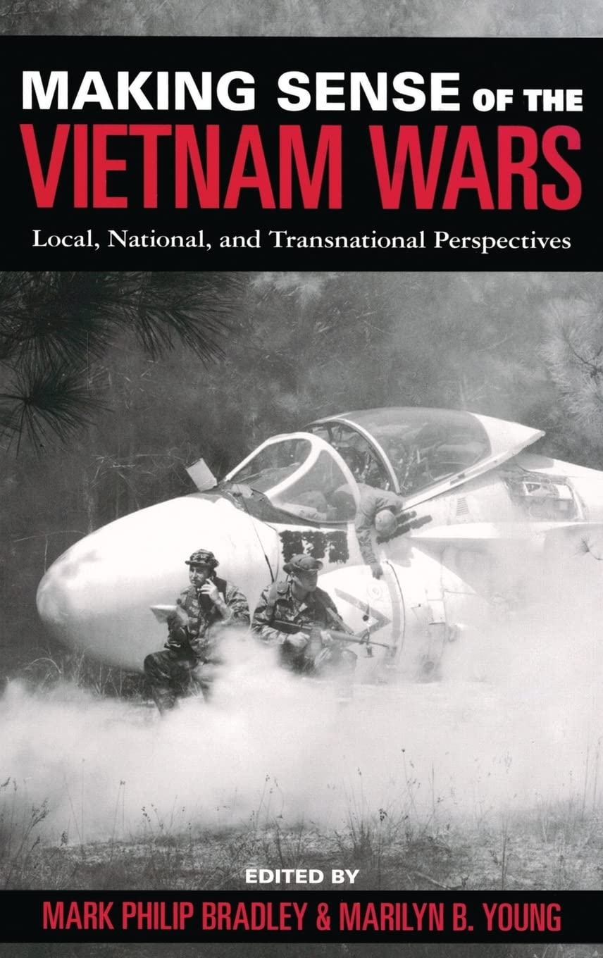 Making Sense of the Vietnam Wars: Local, National, and Transnational Perspectives (Reinterpreting History)