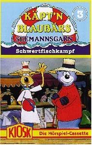 Käpt'n Blaubärs Seemannsgarn Folge 3: Schwertfischkampf [Musikkassette] [Musikkassette]