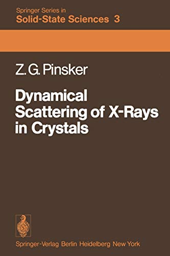 Dynamical Scattering of X-Rays in Crystals (Springer Series in Solid-State Sciences, 3, Band 3)