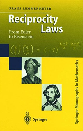 Reciprocity Laws: From Euler to Eisenstein (Springer Monographs in Mathematics)