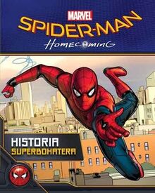 Spider-man Homecoming. Historia superbohatera. Kocham ten film [KSIÄĹťKA]