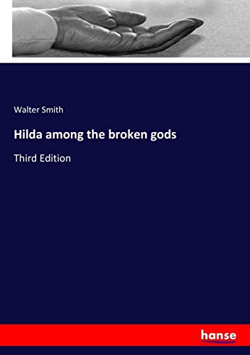 Hilda among the broken gods: Third Edition