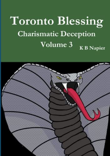 Toronto Blessing Charismatic Deception Volume 3