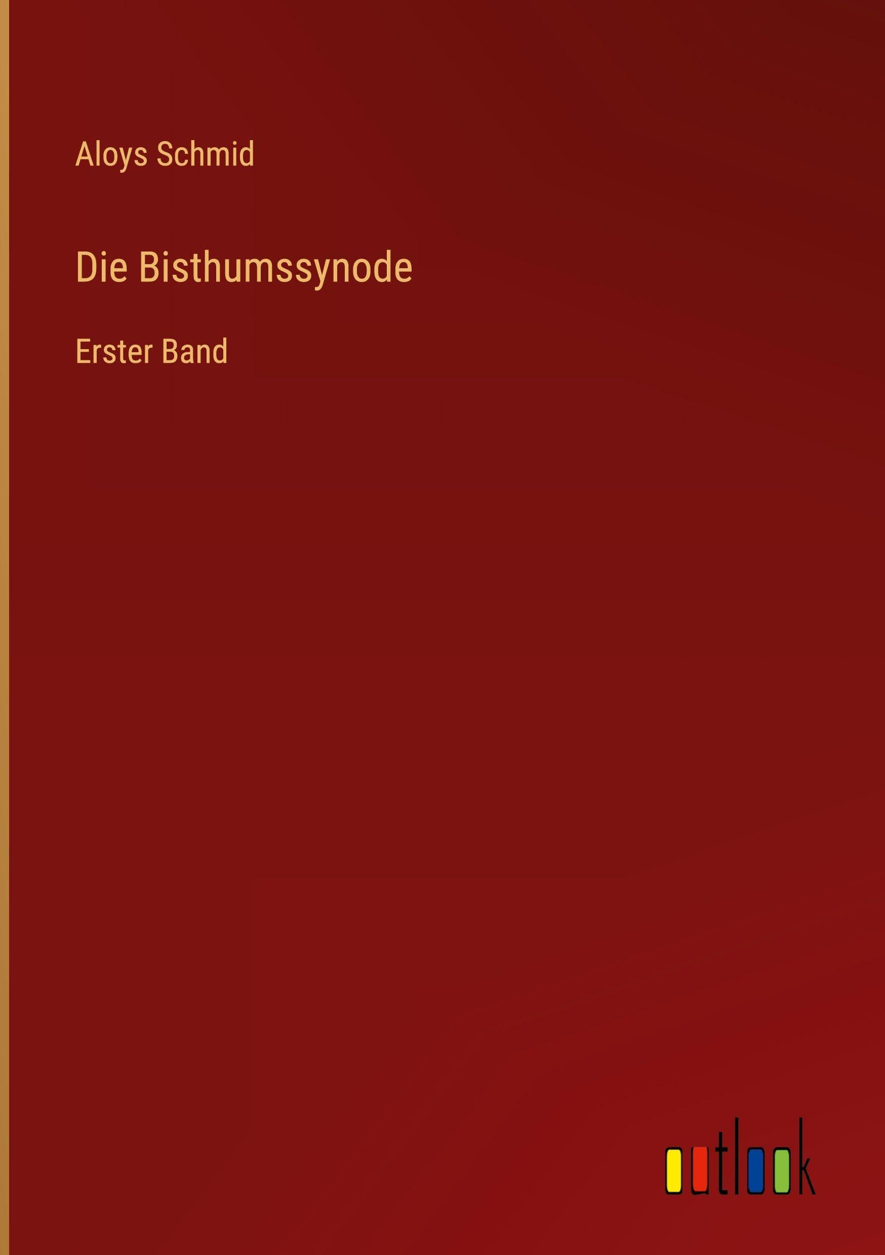 Die Bisthumssynode: Erster Band