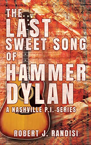 The Last Sweet Song of Hammer Dylan (A Nashville P.I. Series, Band 2)