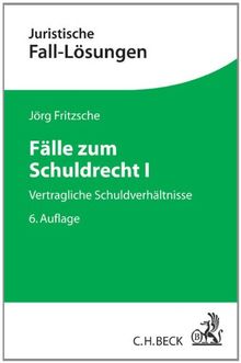 Fälle zum Schuldrecht I: Vertragliche Schuldverhältnisse