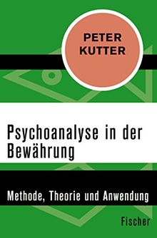 Psychoanalyse in der Bewährung: Methode, Theorie und Anwendung