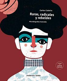 Raras, radicales y rebeldes [Próxima aparición]