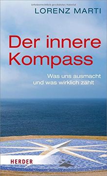 Der innere Kompass: Was uns ausmacht und was wirklich zählt