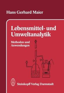 Lebensmittel- und Umweltanalytik. Methoden und Anwendungen