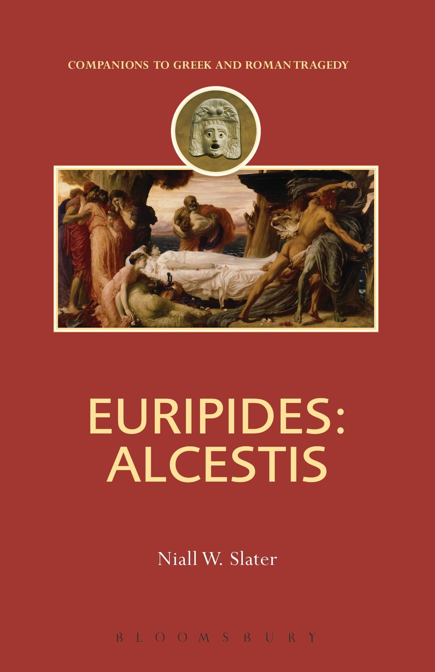 Euripides: Alcestis (Companions to Greek and Roman Tragedy)