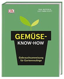 Gemüse-Know-how: Gebrauchsanweisung für Gartenneulinge