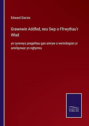 Grawnwin Addfed, neu Swp o Ffrwythau'r Wlad: yn cynnwys pregethau gan amryw o weinidogion yr annibynwyr yn nghymru