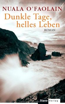 Dunkle Tage, helles Leben: Roman